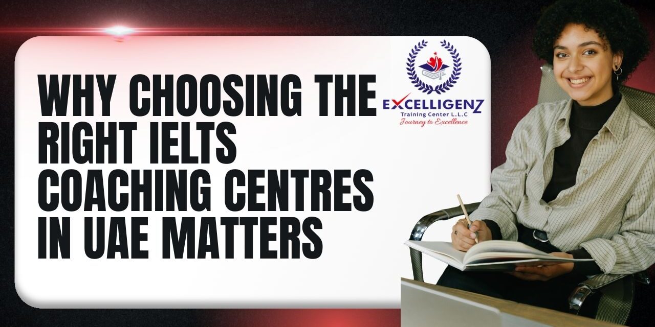 IELTS Coaching Centres in UAE - excelligenz