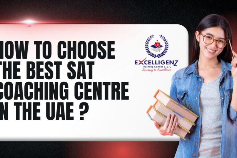 How to Choose the Best SAT Coaching Centre in The UAE ? - Excelligenz